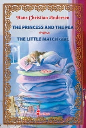 The Princess and the Pea ~ The Little Match Girl. Two Illustrated Fairy Tales by Hans Christian Andersen