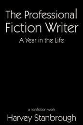 The Professional Fiction Writer   A Year in the Life