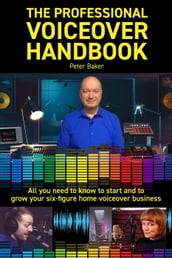 The Professional Voiceover Handbook