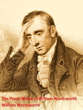 The Prose Works of William Wordsworth