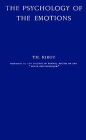 The Psychology Of The Emotions By Th. Ribot