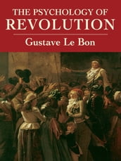 The Psychology of Revolution