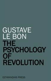 The Psychology of Revolution