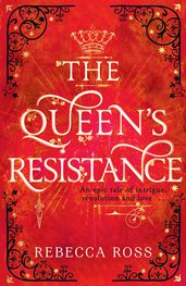 The Queen s Resistance (The Queen s Rising, Book 2)