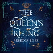 The Queen s Rising: Number one Sunday Times bestselling author (The Queen s Rising, Book 1)