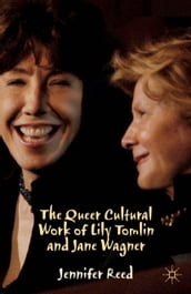 The Queer Cultural Work of Lily Tomlin and Jane Wagner