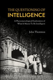 The Questioning of Intelligence