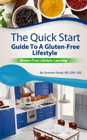 The Quick Start Guide To A Gluten-Free Lifestyle