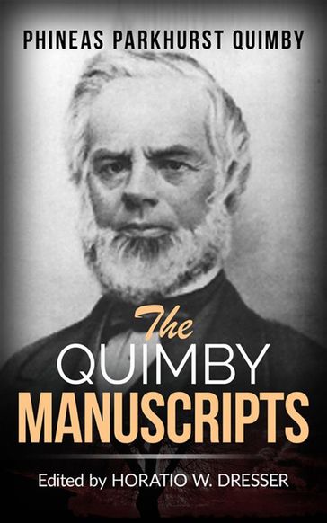 The Quimby Manuscripts - Phineas Parkhurst Quimby