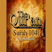 The Qur an (Arabic Edition with English Translation) - Surah 104 - Al-Humaza