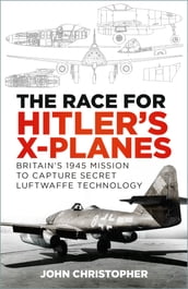 The Race for Hitler s X-Planes