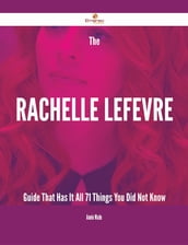 The Rachelle Lefevre Guide That Has It All - 71 Things You Did Not Know