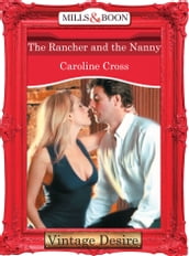 The Rancher And The Nanny (Mills & Boon Desire)