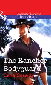 The Rancher Bodyguard (Mills & Boon Intrigue)