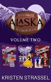The Real Werewives of Alaska Box Set Vol. 2 Books 4-6