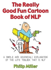 The Really Good Fun Cartoon Book of NLP