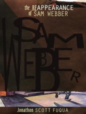 The Reappearance of Sam Webber