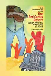 The Red Cactus Desert-Geena and the  59 Dodge Lancer