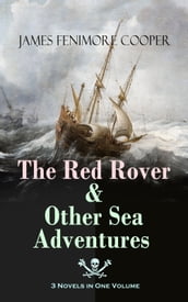 The Red Rover & Other Sea Adventures 3 Novels in One Volume