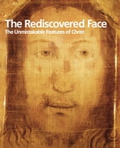 The Rediscovered Face. The Unmistakable of Christ