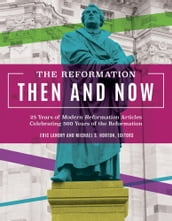 The Reformation Then and Now