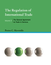 The Regulation of International Trade, Volume 3