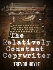 The Relatively Constant Copywriter