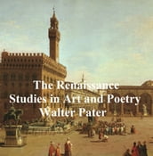 The Renaissance: Studies in Art and Poetry