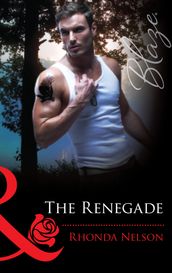 The Renegade (Mills & Boon Blaze)