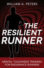 The Resilient Runner: Mental Toughness Training for Distance Running