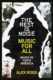 The Rest Is Noise Series: Music for All: Music in FDR s America
