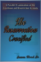 The Resurrection Crucified