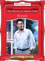 The Return Of Adams Cade (Mills & Boon Desire)