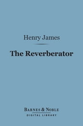 The Reverberator (Barnes & Noble Digital Library)