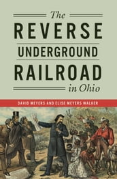 The Reverse Underground Railroad in Ohio