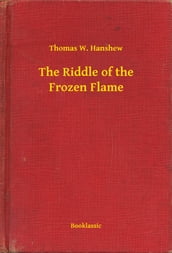 The Riddle of the Frozen Flame