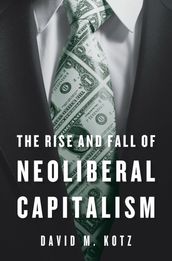 The Rise and Fall of Neoliberal Capitalism