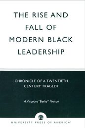 The Rise and Fall of Modern Black Leadership