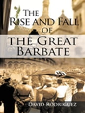 The Rise and Fall of the Great Barbate