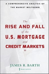 The Rise and Fall of the US Mortgage and Credit Markets