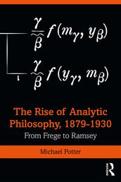 The Rise of Analytic Philosophy, 18791930