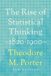 The Rise of Statistical Thinking, 18201900