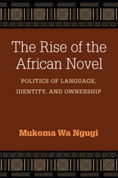 The Rise of the African Novel