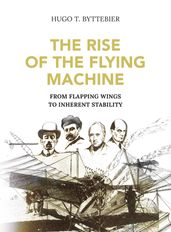 The Rise of the Flying Machine