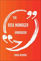 The Risk Manager Handbook - Everything You Need To Know About Risk Manager