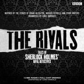 The Rivals: Tales of Sherlock Holmes  Rival Detectives (Dramatisation)