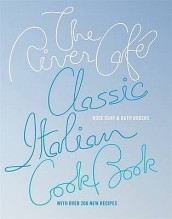 The River Cafe Classic Italian Cookbook