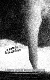 The Road to Tornado Town