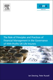 The Role of Principles and Practices of Financial Management in the Governance of With-Profits UK Life Insurers