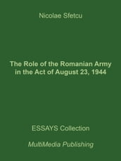 The Role of the Romanian Army in the Act of August 23, 1944